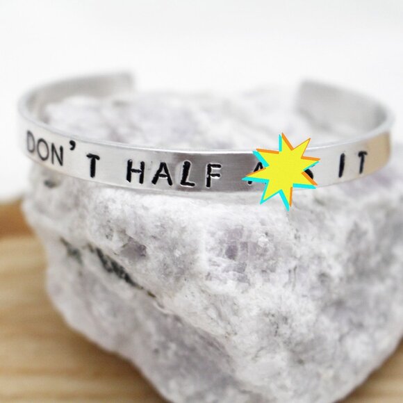 Don't Half A** It - Hand Stamped Anodized Aluminum Bangle - Adjustable - Picture 1 of 12